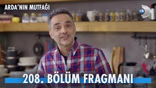 Arda&#39;nın Mutfağı 208. Bölüm Fragmanı