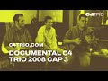 Documental c4 trio 2008 cap 3