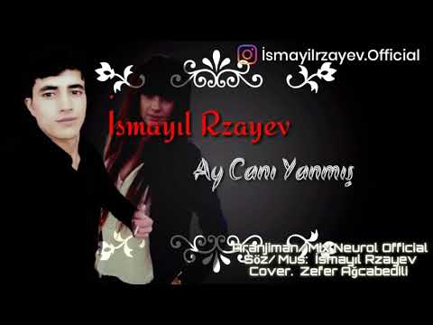 İsmayil Rzayev - Ay Cani Yanmis 2022 Official Audio