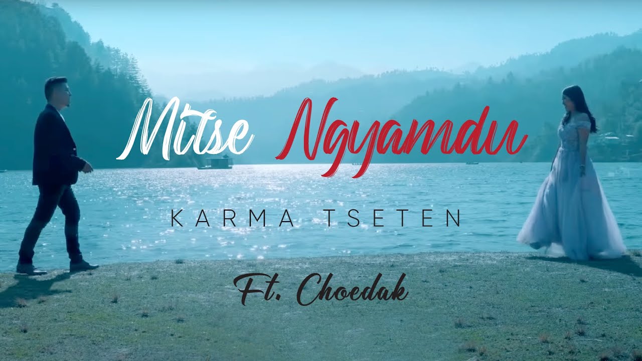 MITSE NGYAMDU  Karma Tseten  Choedak Gyatso New Tibetan Love Song