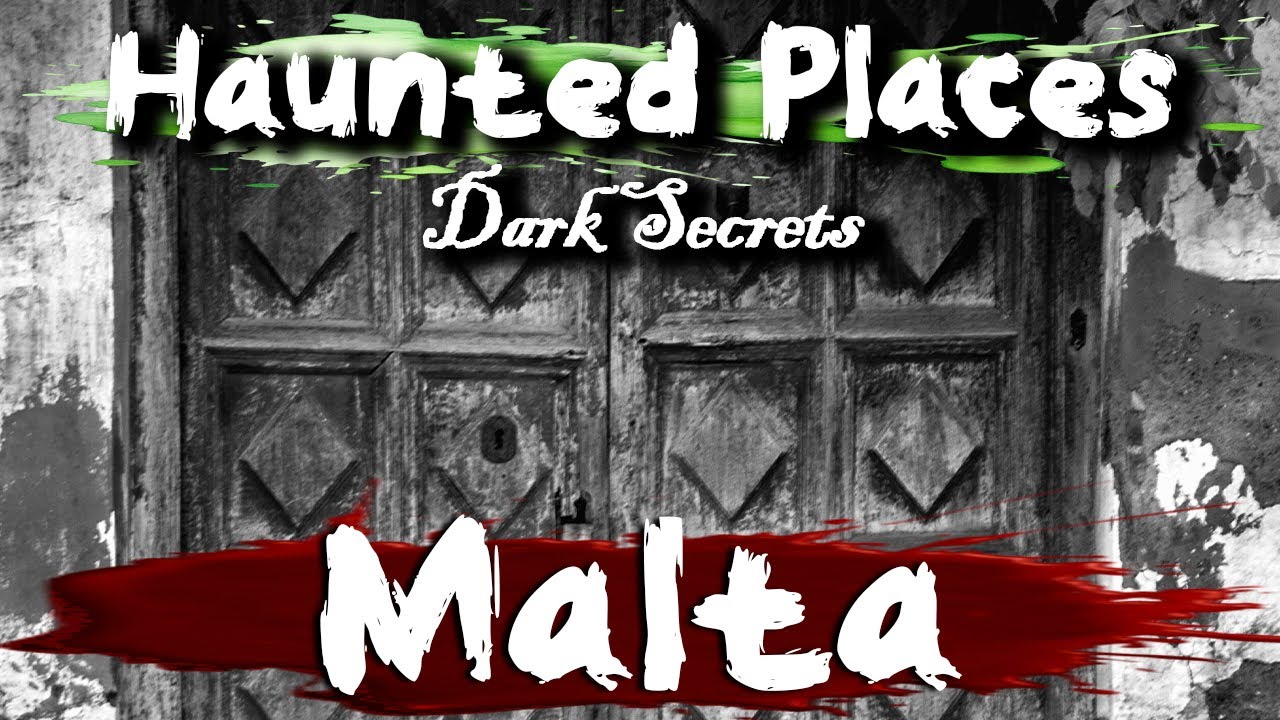 7 Haunted Places in Malta