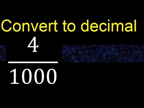 Converta 4/1000 em decimal. Como converter decimais em frações