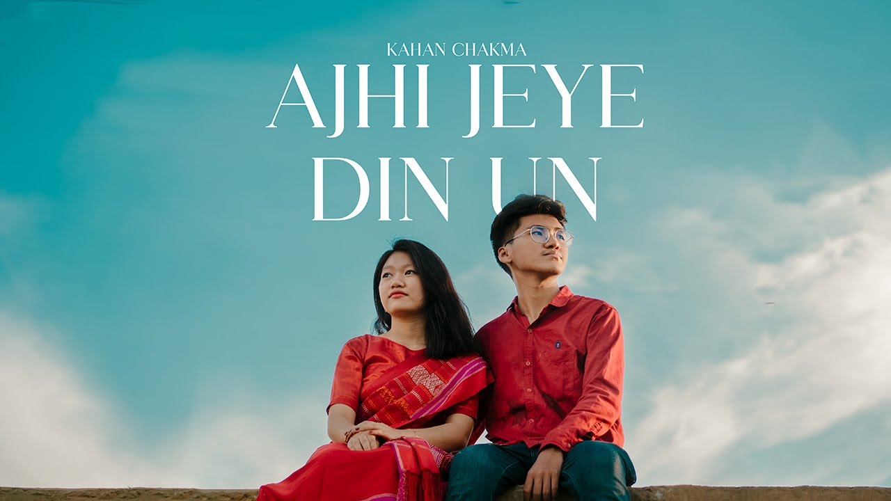 AJHI JIYE DINUN || KAHAN CHAKMA || OFFICIAL CHAKMA MUSIC VIDEO