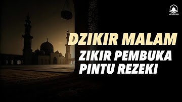 DZIKIR MALAM HARI   Dzikir malam hari , Zikir pembuka pintu rezeki
