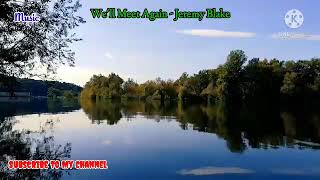 Well Meet Again  Jeremy Blake free  No Copyright  Free To Use india India