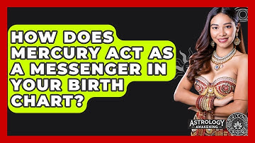 How Does Mercury Act As A Messenger In Your Birth Chart? - Astrology Awakening