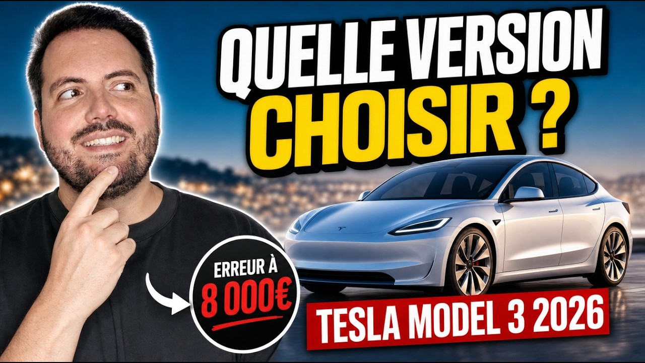 Tesla Model 3 2026 : quelle version choisir ?