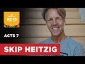 Acts 7 | Skip Heitzig