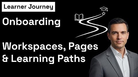 Onboarding to Learner Journey: Sign Up, Create a Workspace & Build Your First Learning Path