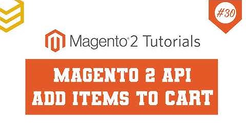 Magento 2 API Tutorials - Lesson #30: Add simple and digital product to cart
