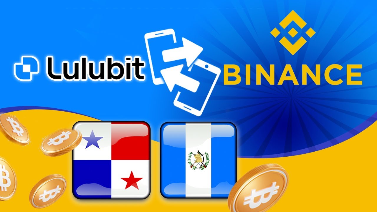 Cómo recibir o enviar a Binance? Guía para retirar de Binance en Panamá y  Guatemala con Lulubit