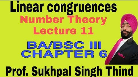 LINEAR CONGRUENCES/NUMBER THEORY/Lecture 11 chapter 6 /linear congruences by Prof Sukhpal Singh /