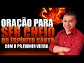 Oração para ser cheio do Espírito Santo com o Pastor Evanir Vieira (dia 09-05-21)