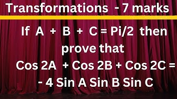 If A + B + C = pi/2 then prove that Cos 2A +Cos 2B + Cos 2C = 1+4 Sin A Sin B Sin C  | 7 marks @EAG