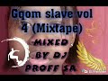 DJ Proff SA Gqom slave vol.4 (mixtape)