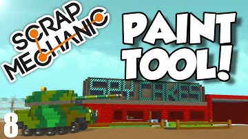 PAINT TOOL UPDATE! - Scrap Mechanic Alpha (0.1.20) Gameplay / Let