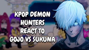 KPop Demon Hunters React To Gojo vs Sukuna || Gacha React