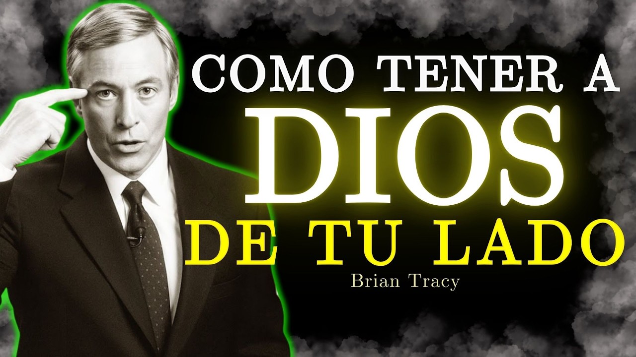🧠 Como TENER A DIOS De Tu LADO / Brian Tracy