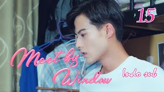 [Indo Sub] Meet By Window 15丨我在窗口遇见他 15 | Guo Jianan, Zhu Li