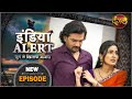 India Alert | New Episode 504 | Rishton Ka Lockdown - रिश्तों का लॉकडाउन | Watch On #DangalTVChannel