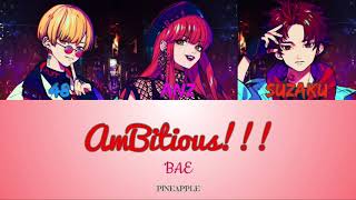 AmBitious!!! - [BAE] ╰Paradox live(パラライ)╮ [color coded lyrics kan/rom/eng]