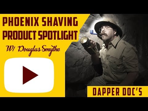 Dapper Doc's | Traditional Shaving Product Spotlight by Phoenix Shaving | with Douglas Smythe