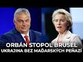 MAĎARSKO POVEDALO DOSŤ: Orbán ide proti Bruselu kvôli Ukrajine
