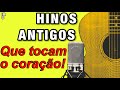 hinos antigos que tocam o coração