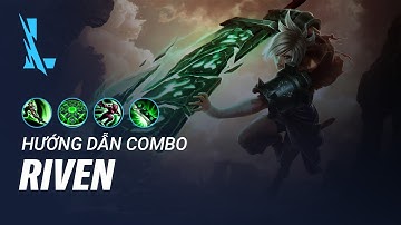 Làm chủ Combo từ A - Z của Riven trong 4 phút! | Cẩm nang Tốc Chiến #7