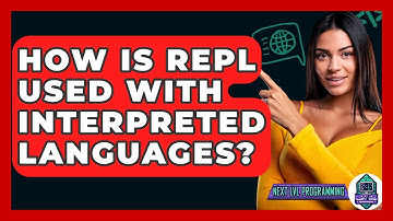 How Is REPL Used With Interpreted Languages? - Next LVL Programming