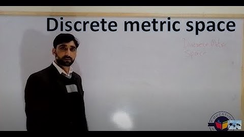 Discrete metric space / lecture 19