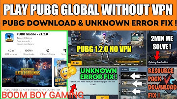 HOW TO PLAY PUBG GLOBAL VERSION WITHOUT VPN || PUBG UNKNOWN ERROR FIX || BOOM BOY GAMING 😎😎