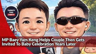 MP Baey Yam Keng Helps Couple Then Gets Invited To Baby Celebration Years Later
