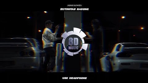SMLHD - RUTINITAS RADONG ft. LOS BENDRONG (8D_AUDIO)_BASS BOOSTER🎧