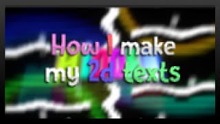 How I make my 2d intro texts • Tutorial