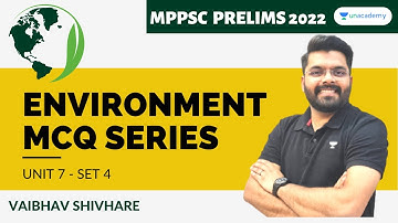 Environment MCQs Set-4 | Unit 7 | MPPSC Prelims 2022 | Vaibhav Sir