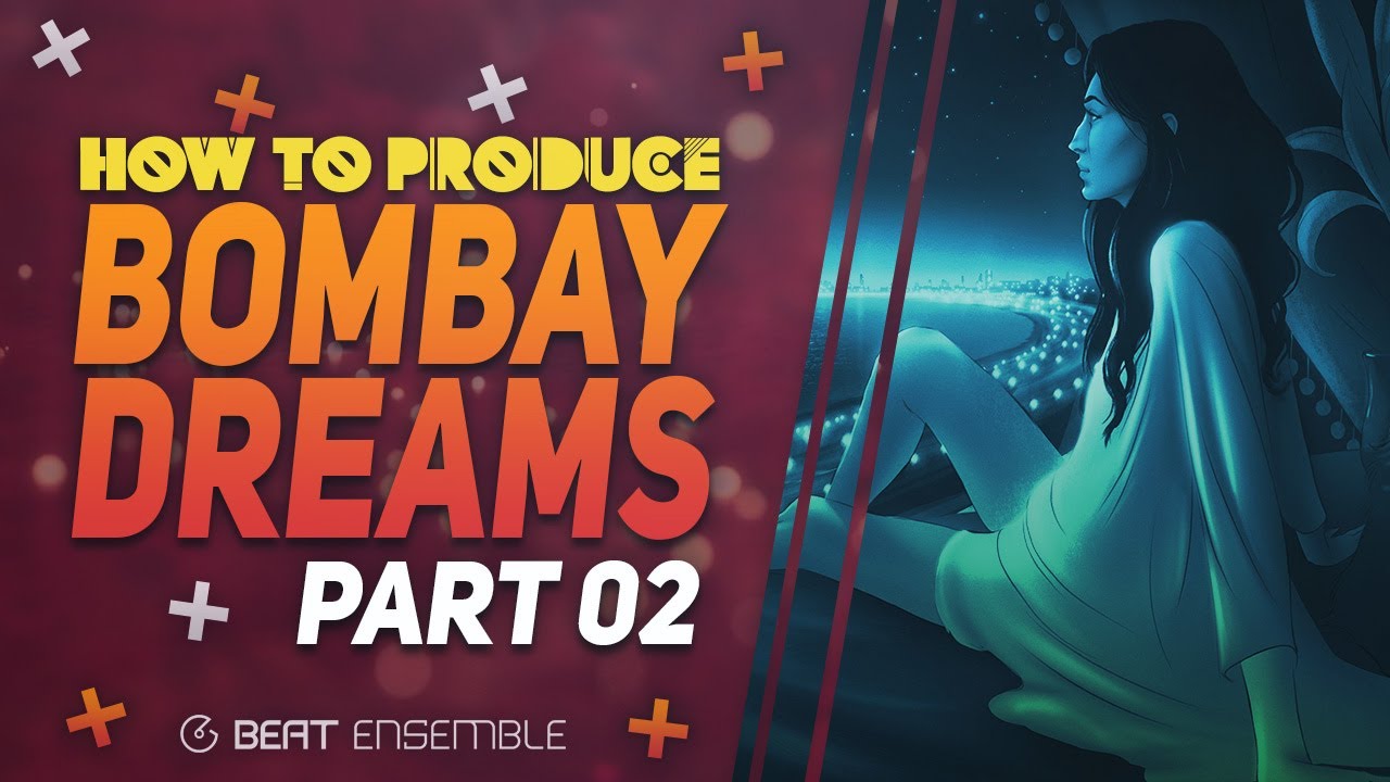 How to Produce Bombay Dreams Part 02 KSHMR & Lost Stories Kavita