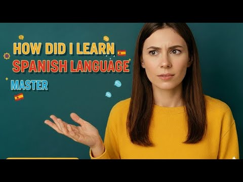 How Did I Learn Spanish from Zero? | My Complete Language Learning ...