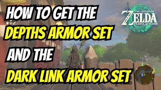 How to get the Depths Armor Set and the Dark Link Armor Set in Tears of the Kingdom