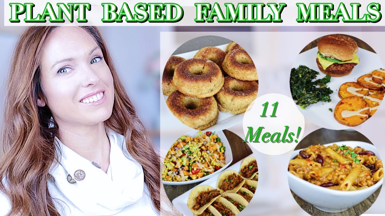 VEGAN / PLANT BASED 11 FAMILY MEALS | HEALTHY RECIPES | WEIGHT LOSS