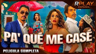 PA' QUÉ ME CASÉ | PELICULA EN HD COMPLETA EN ESPANOL LATINO | PELICULA COMEDIA