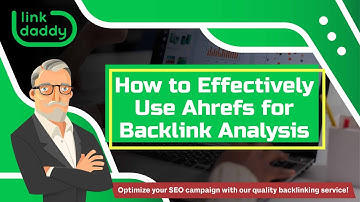 How to Effectively Use Ahrefs for Backlink Analysis