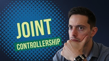 Joint Controllership - CIPP/E Certification Masterclass