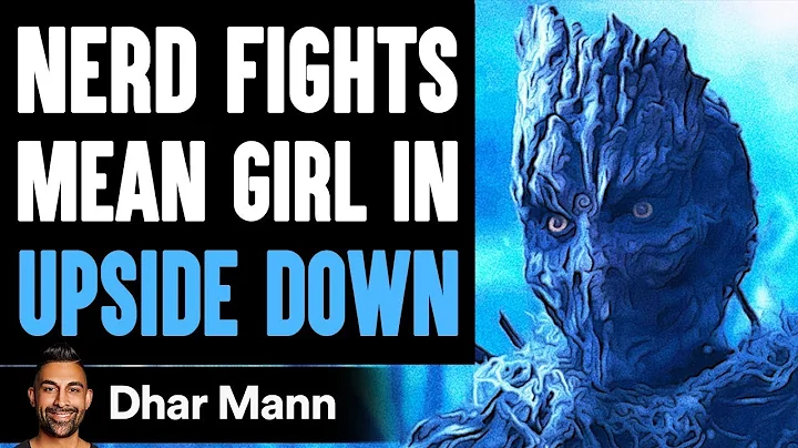 NERD FIGHTS Mean Girl IN UPSIDE DOWN | Dhar Mann