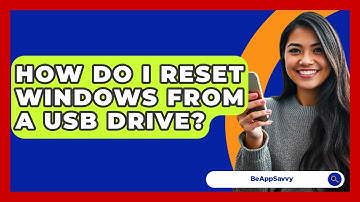 How Do I Reset Windows From A USB Drive? - Be App Savvy
