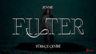 Jennie - Filter Türkçe Çeviri Lyrics