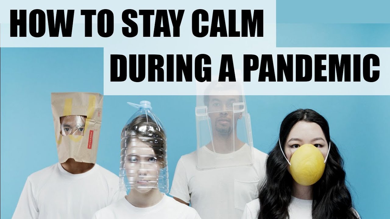 How To Stay Calm During a Pandemic - YouTube