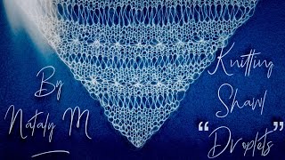 Вяжем шаль / бактус СПИЦАМИ "Droplets" 💧 / Knitting Shawl Pattern Вяжем шаль / бактус СПИЦАМИ "Droplets" 💧 / Knitting Shawl Pattern