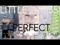 Little Miss Perfect || GLMV || Inspired by Nxiet