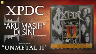 Video thumbnail of "Aku Masih Disini-XPDC(unmetal)"